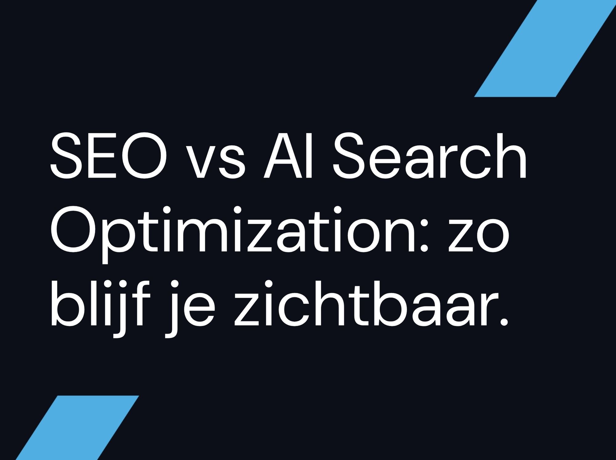 SEO vs AI Search Optimization: zo blijf je zichtbaar