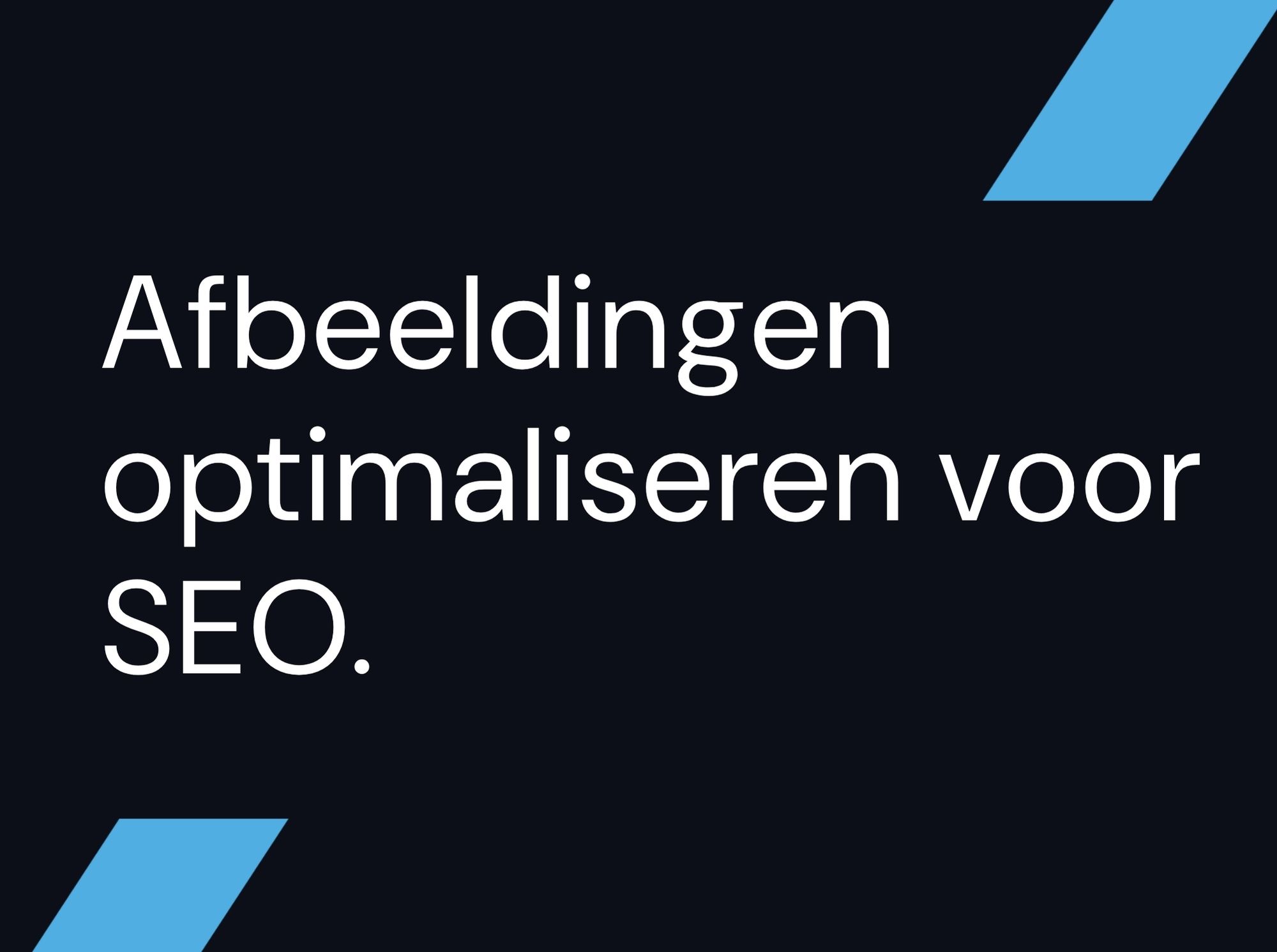 Afbeeldingen optimaliseren voor SEO
