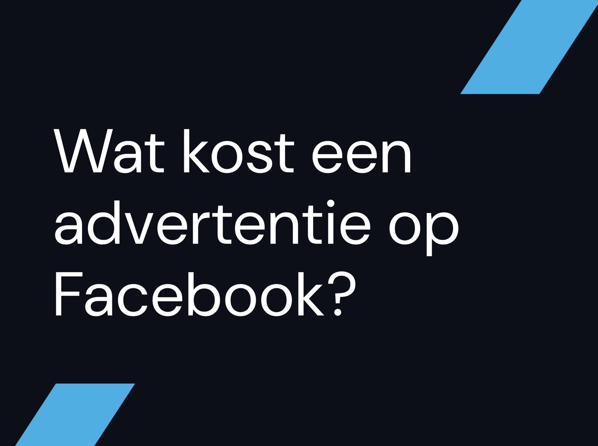 Wat kost een advertentie op Facebook?